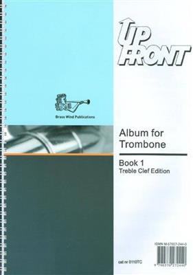 Up Front Album Trombone Book 1 Tc: Trombone et Accomp.