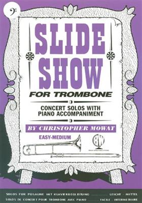 Christopher Mowat: Slide Show Bass Clef: Trombone et Accomp.
