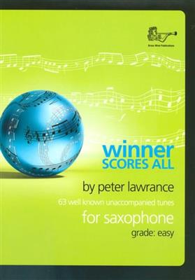 Peter Lawrance: Winner Scores All For Saxophone: Saxophone