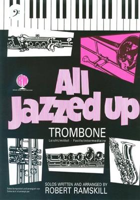 Robert Ramskill: All Jazzed Up Tbn Bc: Trombone et Accomp.