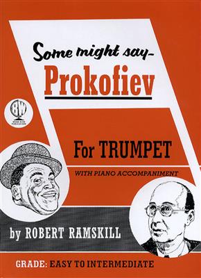 Robert Ramskill: Some Might Say Prokofiev: Trompette et Accomp.