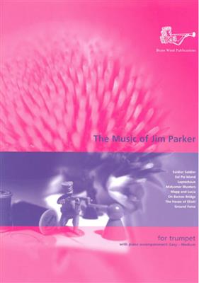 Jim Parker: Music Of Jim Parker For Trumpet: Trompette et Accomp.