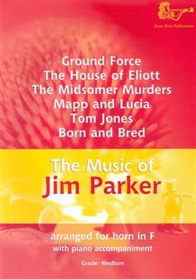 Jim Parker: The Music of Jim Parker for F Horn: Cor Français et Accomp.