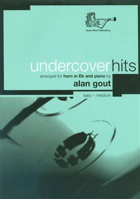 Alan Gout: Undercover Hits Horn In Eb: Cor en Mib et Accomp.
