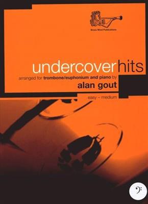 Alan Gout: Undercover Hits Trombone Bc: Trombone et Accomp.