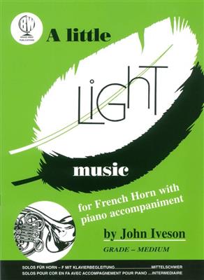 John Iveson: Little Light Music For F Horn: Cor Français et Accomp.