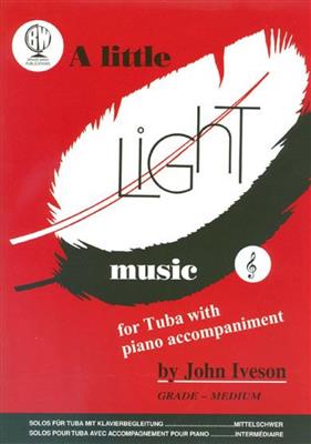 John Iveson: Little Light Music Eb Bass-Tba Bc: Tuba et Accomp.