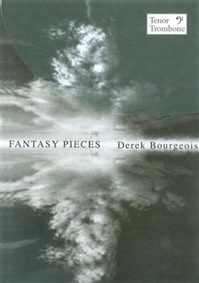 Derek Bourgeois: Fantasy Pieces Tenor Trombone Bc: Solo pourTrombone