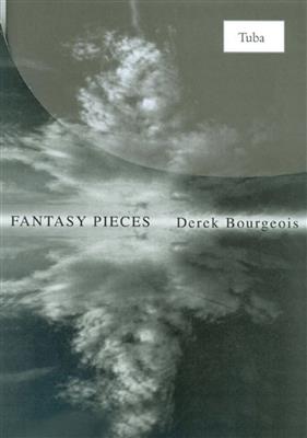 Derek Bourgeois: Fantasy Pieces For Tuba Bc: Solo pour Tuba