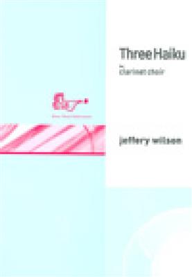 Wilson: Three Haiku: Clarinettes (Ensemble)