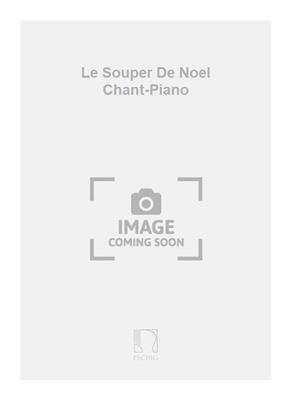 Eugène Cools: Le Souper De Noel Chant-Piano: Chant et Piano