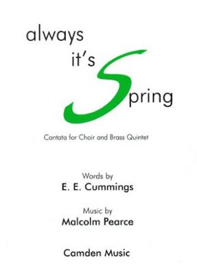Malcolm Pearce: Always It's Spring: Chœur Mixte et Accomp.