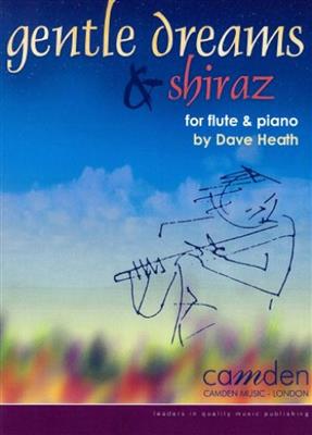 Dave Heath: Gentle Dreams and Shiraz: Flûte Traversière et Accomp.