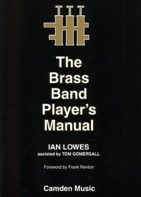 Ian Lowes: The Brass Band Player's Manual: Brass Band