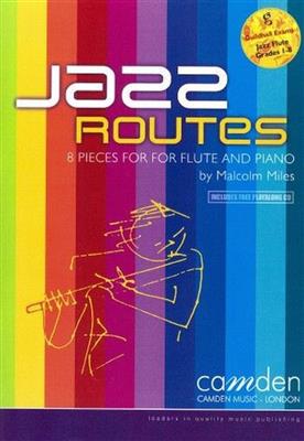 Malcolm Miles: Jazz Routes: Flûte Traversière et Accomp.