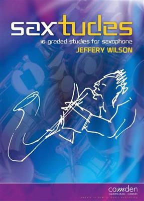 Jeffery Wilson: Saxtudes - 16 Graded Studies For Saxophone: Saxophone