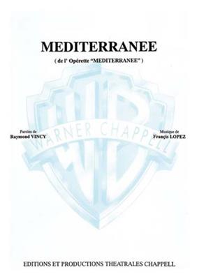 Francis Lopez: Méditerranée (De l'opérette Méditerranée): Chant et Piano