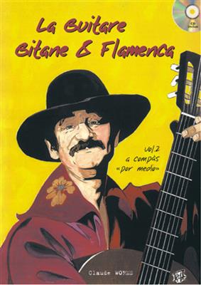 Claude Worms: La Guitare Gitane & Flamenca, Volume 2 : Solo pour Guitare