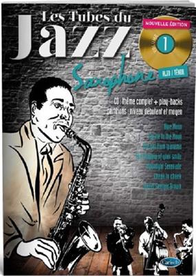 Les Tubes Du Jazz Saxophone Volume 1: Saxophone Alto