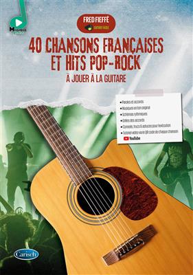 40 Chansons Francaises et Hits Pop-Rock Guitare: Solo pour Guitare