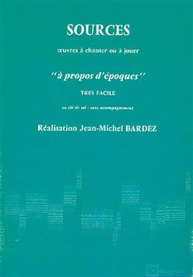Jean-Michel Bardez: Sources Volume 0929 A Propos D'Epoques: Solo de Piano