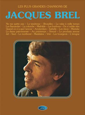 Jacques Brel: Les Plus Grandes Chansons: Chant et Piano