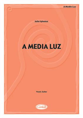 Julio Iglesias: A Media Luz: Chant et Guitare