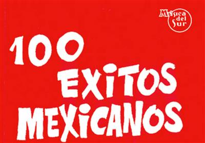 100 Exitos Mexicanos: Mélodie, Paroles et Accords