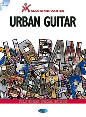 Massimo Varini: Massimo Varini: Urban Guitar: Solo pour Guitare