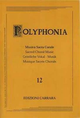 Polyphonia 12: Chœur Mixte et Accomp.