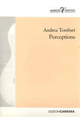 Andrea Tombari: Perceptions: Solo pour Guitare