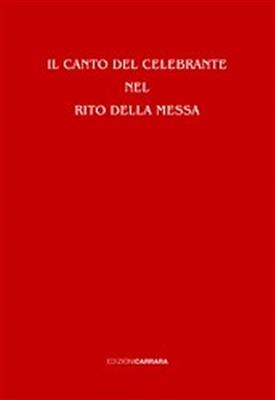 Alberto Turco Mons: Il Canto Del Celebrante Nel Rito Della Messa: Solo pour Chant