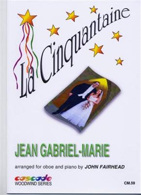 Jean Gabriel Marie: Cinquantaine,La: Hautbois et Accomp.