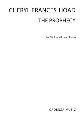 Cheryl Frances-Hoad: The Prophecy: Violoncelle et Accomp.