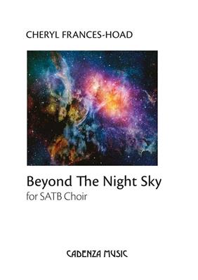 Cheryl Frances-Hoad: Beyond The Night Sky: Chœur Mixte et Accomp.
