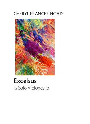 Cheryl Frances-Hoad: Excelsus: Solo pour Violoncelle