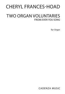Cheryl Frances-Hoad: Two Organ Voluntaries: Orgue