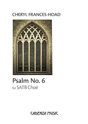 Cheryl Frances-Hoad: Psalm No 6: Chœur Mixte et Accomp.