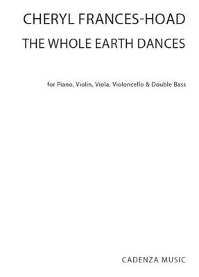 Cheryl Frances-Hoad: The Whole Earth Dances: Quintette pour Pianos