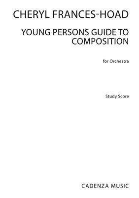 Cheryl Frances-Hoad: Young Persons Guide To Composition: Orchestre Symphonique