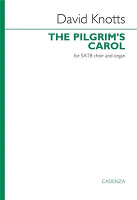 David Knotts: The Pilgrim's Carol: Chœur Mixte et Piano/Orgue