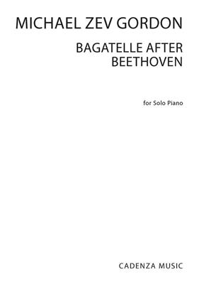 Michael Zev Gordon: Bagatelle after Beethoven: Solo de Piano