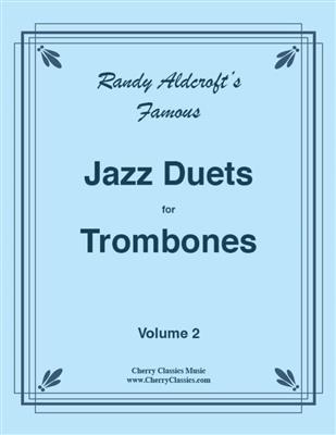 Randy Aldcroft: Famous Jazz Duets for Trombones Vol. 2: (Arr. Randy Aldcroft): Duo pour Trombones