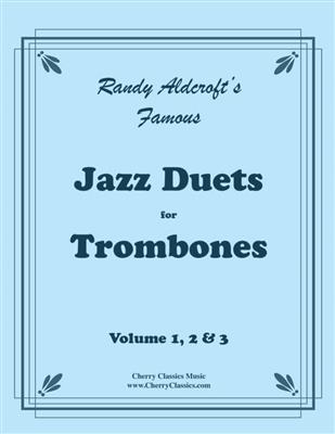 Randy Aldcroft: Famous Jazz Duets Trombone Complete Vol. 1, 2 & 3: (Arr. Randy Aldcroft): Duo pour Trombones