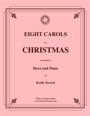 Eight Christmas Carols: (Arr. Keith Terrett): Cor Français et Accomp.