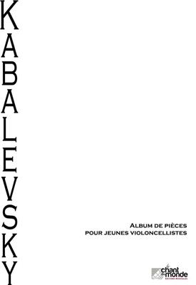Dmitri Kabalevsky: Album de Pieces Pour Jeunes Violoncellistes: Violoncelle et Accomp.