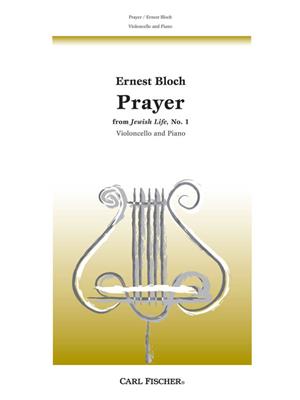 Ernest Bloch: Prayer: Violoncelle et Accomp.
