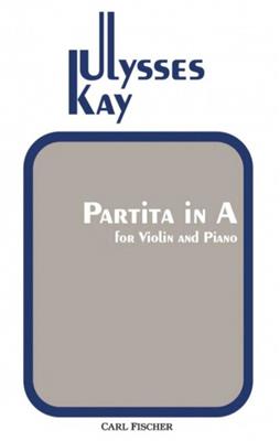 Ulysses Kay: Partita in A : Violon et Accomp.