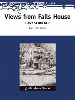 Gary Schocker: Views From Falls House: Flûtes Traversières (Ensemble)