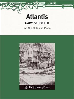 Gary Schocker: Atlantis for Alto Flute and Piano: Flûte Traversière et Accomp.
